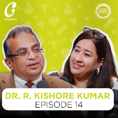 How Cloudnine Changed the Way India Welcomes Life | Dr. R. Kishore Kr | Iconic Brand Stories | EP 14 How Cloudnine Changed the Way India Welcomes Life | Dr. R. Kishore Kr | Iconic Brand Stories | EP 14