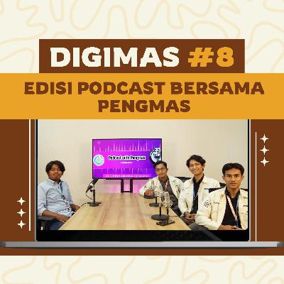 DIGIMAS #8 : Edisi Podcast Bersama Pengmas