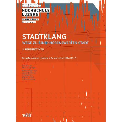 Stadtklang – Wege zu einer hörenswerten Stadt: Band 1, Perspektiven Stadtklang – Wege zu einer hörenswerten Stadt: Band 1, Perspektiven
