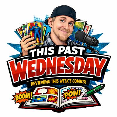 This Past Wednesday #4 Weekly Comic Book Reviews & New Comic Book Day Haul 03112026_1
