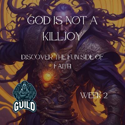 God is NOT a Killjoy: Discover the Fun Side of Faith