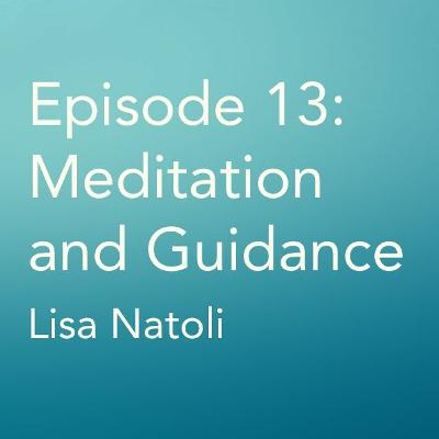 Episode 13: Meditation and Guidance