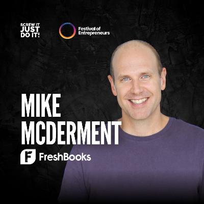 Mike McDerment on Bootstrapping FreshBooks from Zero to $1B