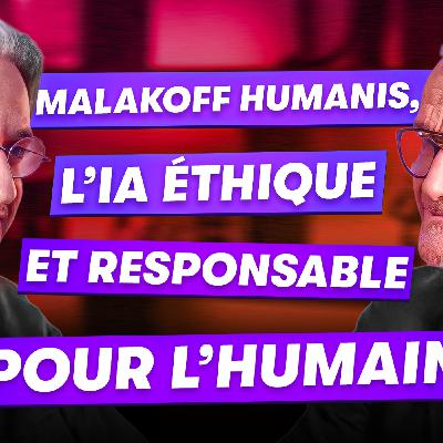 David Giblas (Directeur général délégué @Malakoff Humanis) : IA Ethique et Responsable pour l'Humain