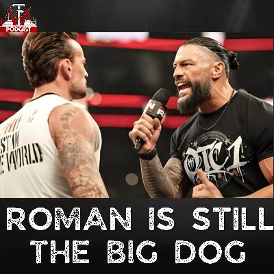 Roman’s Still THE Big Dog, Comparing Bron Breakker & Oba Femi, What To Make Of WrestleMania Ticket Sales & Kenny Omega Is Back