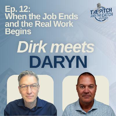 When the Job Ends and the Real Work Begins | Dirk meets Daryn Walters