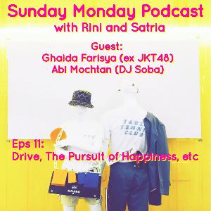 Eps 11: Drive, The Pursuit of Happiness, etc. (with Ghaida & DJ Soba)