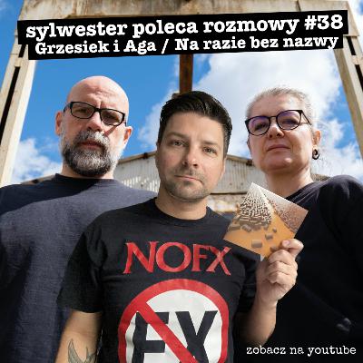 Co punki robią na YouTube? Aga i Grzesiek / KMKZ i Na Razie Bez Nazwy / Sylwester Poleca Rozmowy #38