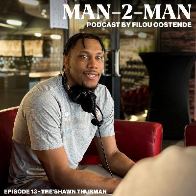 Man-2-Man #13: Tre'Shawn Thurman