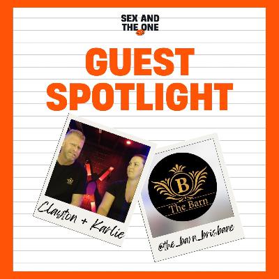 Inside Brisbane’s Secret Adult Playground: The Barn with Karlie & Clayton | Sex and the One Podcast Inside Brisbane’s Secret Adult Playground: The Barn with Karlie & Clayton | Sex and the One Podcast