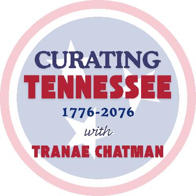 Bonus Episode: Curating Tennessee with Tranae Chatman