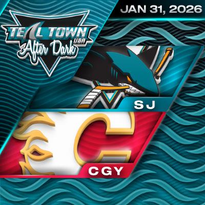 San Jose Sharks @ Calgary Flames - 1/31/2026 - Teal Town USA After Dark (Postgame)