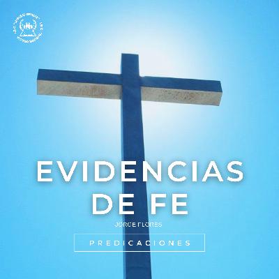 Evidencias de fe | IBC "Sublime Gracia"