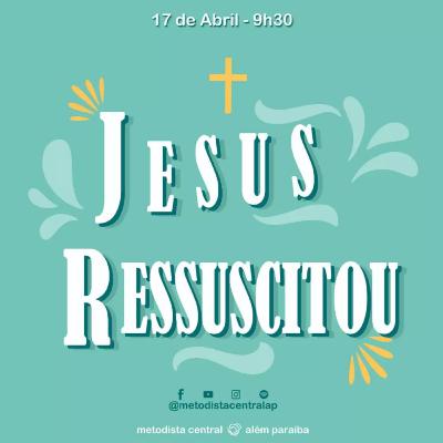 JESUS RESSUSCITOU JESUS RESSUSCITOU