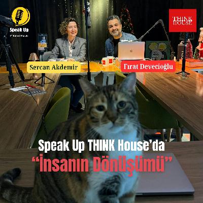 Speak Up x Fırat Devecioğlu İnsanın Dönüşümü Serisi : Kendine Kavuşma Yolculuğu