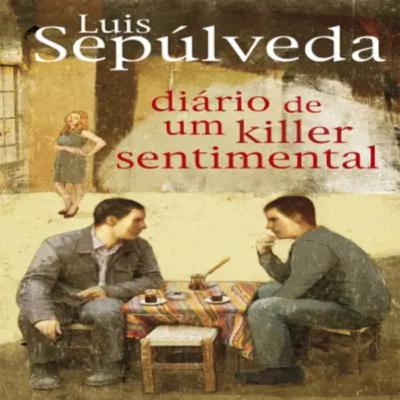 Episódio 428 - (participação da leitora residente Vânia Chagas) Diário de Um Killer Sentimental, Luis Sepúlveda (Porto Editora)