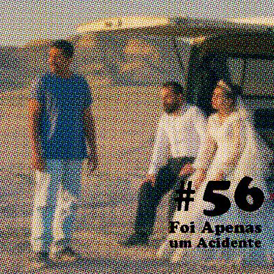 #56 - Foi Apenas Um Acidente (com Renata de Almeida)