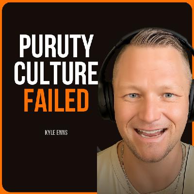 1016 - Kyle Enns: Why Christians Are Afraid to Talk About Sex