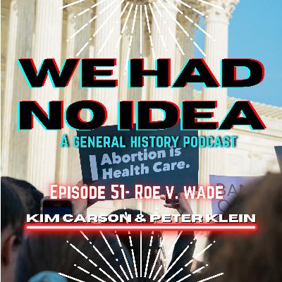 Episode 51: Roe v. Wade Episode 51: Roe v. Wade