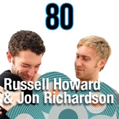 #80 Russell Howard & Jon Richardson Podcast EP 80 #80 Russell Howard & Jon Richardson Podcast EP 80