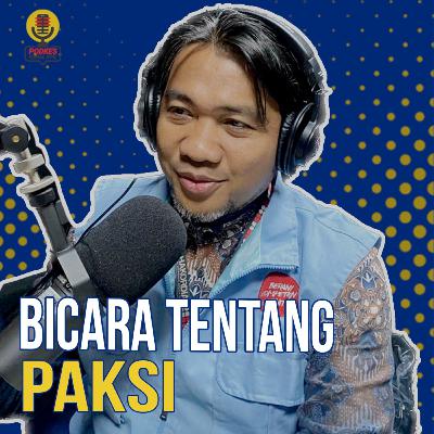 #233 - Bicara Tentang PAKSI