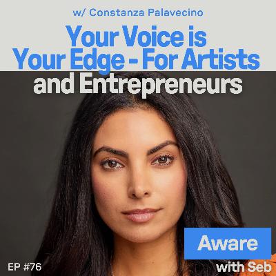 Your Voice is Your Edge - For Artists and Entrepreneurs w/ Constanza Palavecino