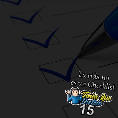 Ep. 15 - La vida no es un Checklist Ft Yanil Mejia