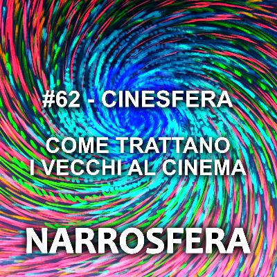 #62 - Come trattano i vecchi al cinema #62 - Come trattano i vecchi al cinema