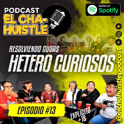 HETERO CURIOSOS EPISODIO#13