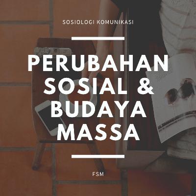 Perubahan Sosial dan Budaya Massa