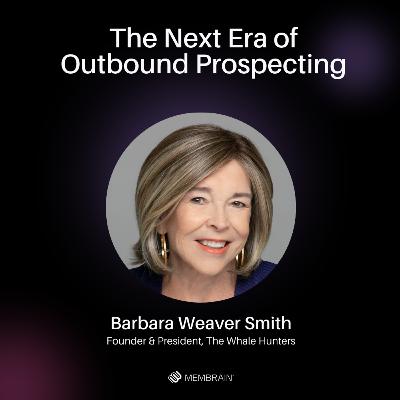 The Next Era of Outbound Prospecting │ Barbara Weaver