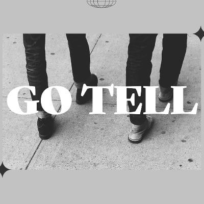 Go Tell Week Three - 11/16/25