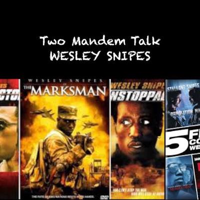 Two Mandem Talk WESLEY SNIPES