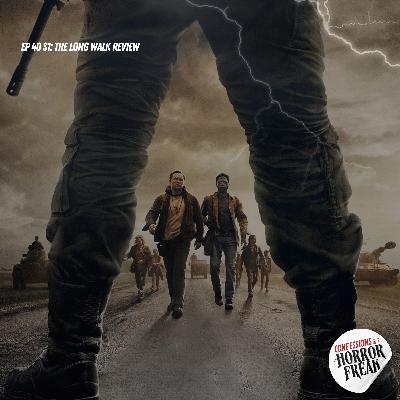 Ep 40 S1: The Long Walk (2025) Review with Spoilers