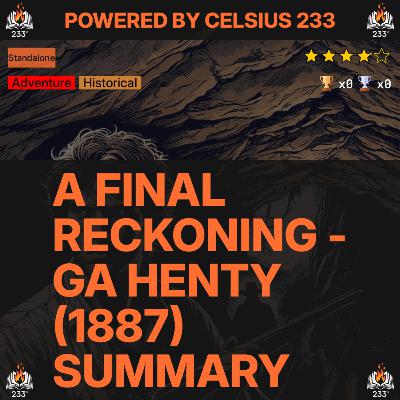 A Final Reckoning - GA Henty (1887) Summary - 3.88 ⭐️