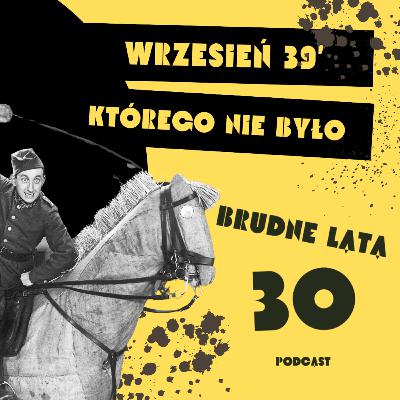 Wrzesień 1939, którego nie było | 1. BRUDNE LATA 30.