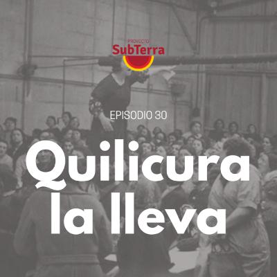 Episodio 30. Quilicura la lleva. Historia y Patrimonio del Santiago Norponiente