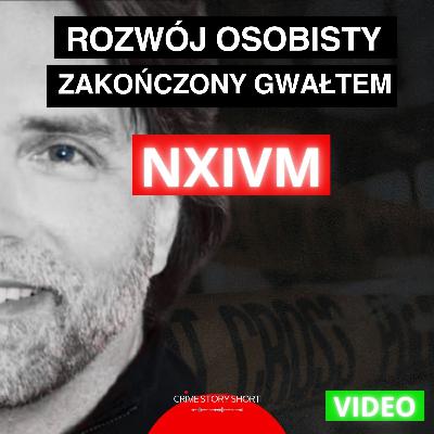 NXIVM - Sekta celebrytów 🎧 PODCAST KRYMINALNY
