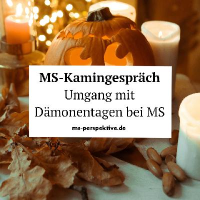 #328: 12. MS-Kamingespräch über den Umgang mit Dämonentagen