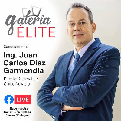 Galería ÉLITE
#JuevesDeÉlite
Juan Carlos Díaz Garmendia
Director General del Grupo Novaera