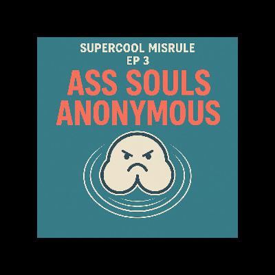 Ass Souls Anonymous