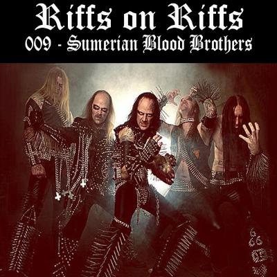 009 - Sumerian Blood Brothers 009 - Sumerian Blood Brothers