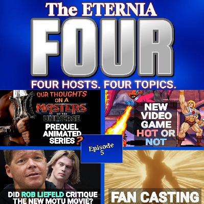 The Eternia FOUR Talk Show - Episode 5 - Masters of the Universe Movie Animated Prequel Series? Finally a He-Man video game! We discuss!