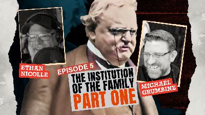 The Institution of the Family | Chesterton's Gateway Ep. 5