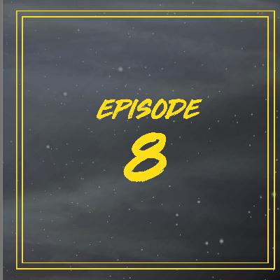 Episode Eight - In real life, you can't force love
