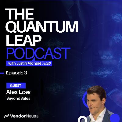 The Quantum Leap Episode 3 with Alex Low: Unlock the Mystery of Enterprise Transformation The Quantum Leap Episode 3 with Alex Low: Unlock the Mystery of Enterprise Transformation