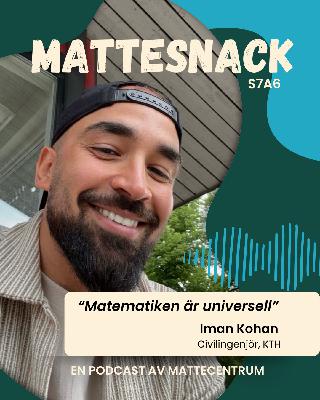 7-6 Möt Iman Kohan, projektledare på Mattecentrum och civilingenjör från KTH 7-6 Möt Iman Kohan, projektledare på Mattecentrum och civilingenjör från KTH