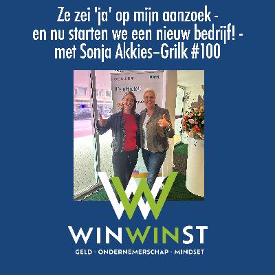 Ze zei 'ja' op mijn aanzoek - en nu starten we een nieuw bedrijf! - met Sonja Akkies–Grilk #100