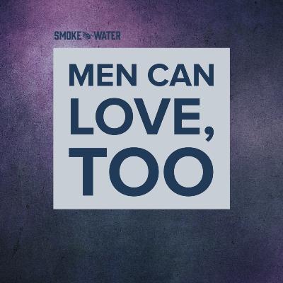 Men Can Love, Too