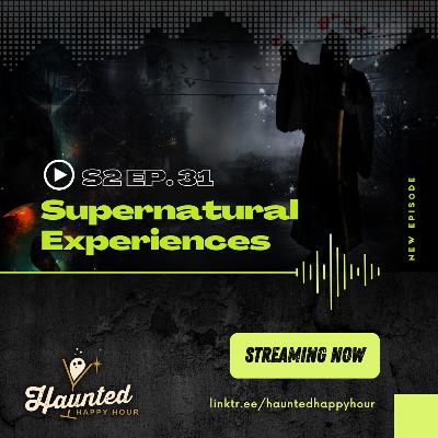 Supernatural Experiences